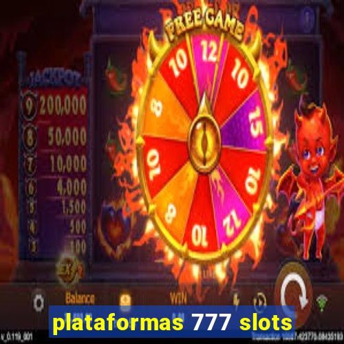 plataformas 777 slots